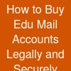 How to Buy Edu Mail Accounts Legally and Securely...