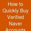 How to Quickly Buy Verified Naver Accounts