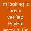 I'm looking to buy a verified PayPal account for my Shopify ...