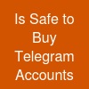 Is Safe to Buy Telegram Accounts?