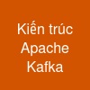 Kiến trúc Apache Kafka