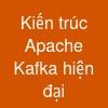 Kiến trúc Apache Kafka hiện đại