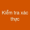Kiểm tra xác thực