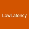LowLatency