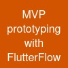 MVP prototyping with FlutterFlow