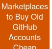 Marketplaces to Buy Old GitHub Accounts Cheap