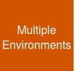 Multiple Environments