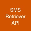 SMS Retriever​ API