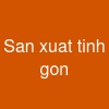 San xuat tinh gon