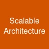 Scalable Architecture