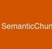 SemanticChunking