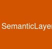 SemanticLayer