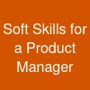 Soft Skills for a Product Manager
