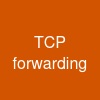 TCP forwarding