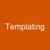 Templating