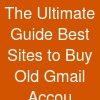 The Ultimate Guide: Best Sites to Buy Old Gmail Accou