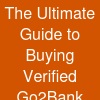 The Ultimate Guide to Buying Verified Go2Bank Accounts
