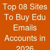 Top 08 Sites To Buy Edu Emails Accounts in 2026