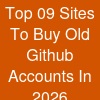 Top 09 Sites To Buy Old Github Accounts In 20-26