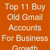 Top 11 Buy Old Gmail Accounts For Business Growth