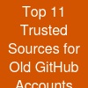 Top 11 Trusted Sources for Old GitHub Accounts