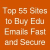 Top 5.5 Sites to Buy Edu Emails Fast and Secure