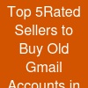 Top 5Rated Sellers to Buy Old Gmail Accounts in Bulk