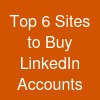 Top 6 Sites to Buy LinkedIn Accounts