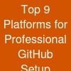 Top 9 Platforms for Professional GitHub Setup Services