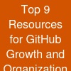 Top 9 Resources for GitHub Growth and Organization