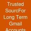 Trusted SourcFor Long Term Gmail Accounts