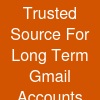 Trusted Source For Long Term Gmail Accounts