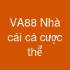 VA88 | Nhà cái cá cược thể