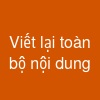 Viết lại toàn bộ nội dung