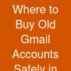 Where to Buy Old Gmail Accounts Safely in 2026?3