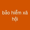 bảo hiểm xã hội