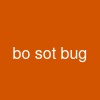 bo sot bug