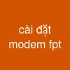 cài đặt modem fpt