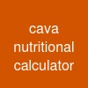 cava nutritional calculator​