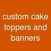 custom cake toppers and banners