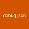 debug json