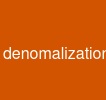 denomalization