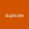 duplicate