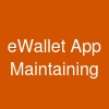 eWallet App Maintaining