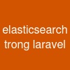 elasticsearch trong laravel