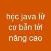 học java từ cơ bản tới nâng cao