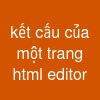 kết cấu của một trang html editor