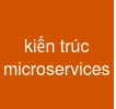 kiến trúc microservices
