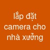 lắp đặt camera cho nhà xưởng