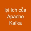 lợi ích của Apache Kafka